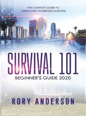 Survival 101 Beginner's Guide 2020(English, Hardcover, Anderson Rory)