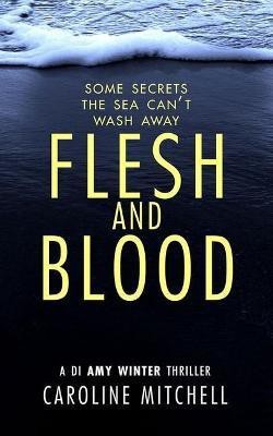 Flesh and Blood(English, Paperback, Mitchell Caroline)