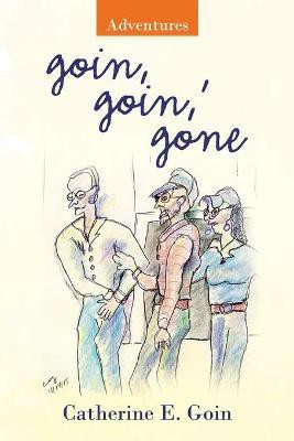 Goin, Goin, ' Gone(English, Paperback, Goin Catherine E)