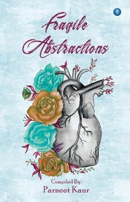 Fragile Abstractions(English, Paperback, Kaur Parneet)