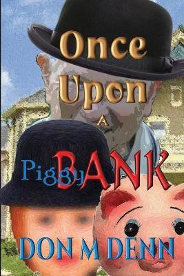 Once Upon a Piggy Bank(English, Paperback, Denn Don M)