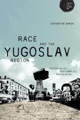 Race and the Yugoslav Region(English, Hardcover, Baker Catherine)