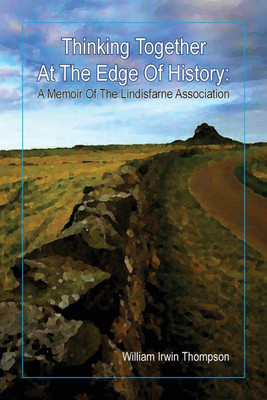 Thinking Together At The Edge Of History(English, Paperback, Thompson William Irwin)