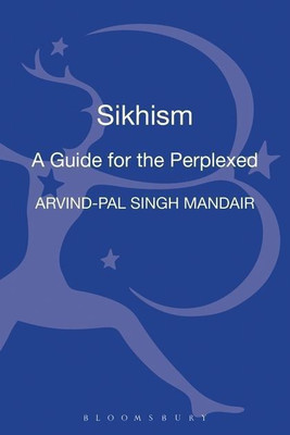 Sikhism: A Guide for the Perplexed(English, Hardcover, Mandair Arvind-Pal Singh Dr)