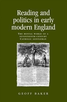Reading and Politics in Early Modern England(English, Hardcover, Baker Geoff)