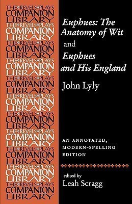 Euphues: the Anatomy of Wit and Euphues and His England John Lyly(English, Paperback, unknown)