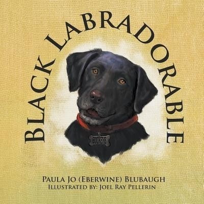 Black Labradorable(English, Paperback, Paula Jo (Eberwine) Blubaugh)