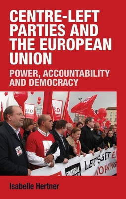Centre-Left Parties and the European Union(English, Hardcover, Hertner Isabelle)