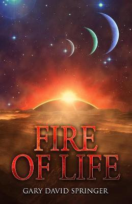 Fire of Life(English, Paperback, Springer Gary David)