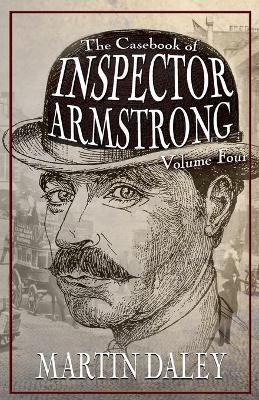 The Casebook of Inspector Armstrong - Volume 4(English, Paperback, Daley Martin)