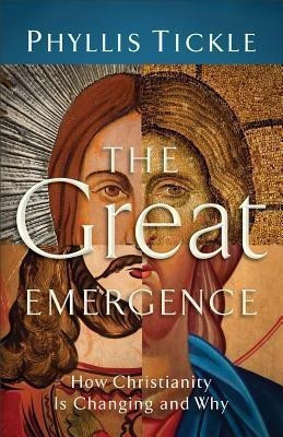 The Great Emergence - How Christianity Is Changing and Why(English, Paperback, Tickle Phyllis)