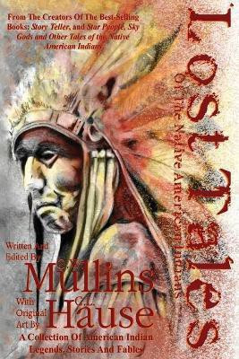 Lost Tales Of The Native American Indians(English, Paperback, Mullins G W)