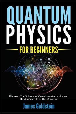 Quantum Physics for Beginners(English, Paperback, Goldstein James)