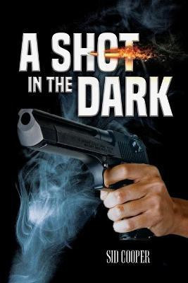 A Shot in the Dark(English, Paperback, Cooper Sid)