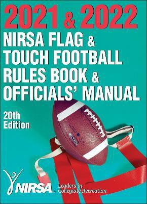 2021 & 2022 NIRSA Flag & Touch Football Rules Book & Officials' Manual(English, Paperback, National Intramural Recreational Sports Association (NIRSA))