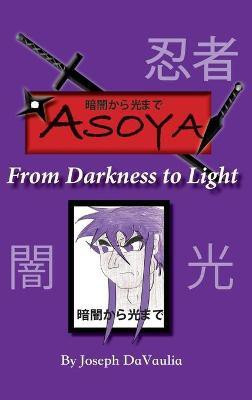 暗闇から光まで ASOYA From Darkness To Light(English, Hardcover, Davaulia Joseph)