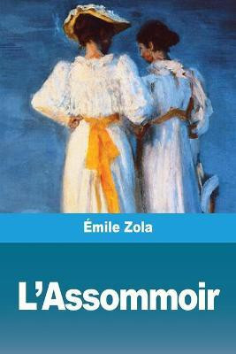 L'Assommoir(French, Paperback, Zola Emile)