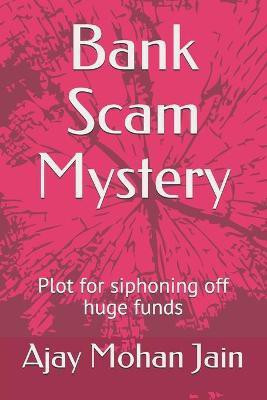 Bank Scam Mystery(English, Paperback, Jain Ajay Mohan)