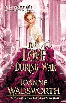 To Love During War(English, Paperback, Wadsworth Joanne)