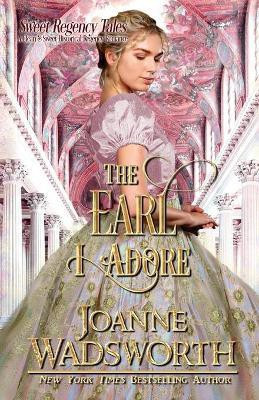 The Earl I Adore(English, Paperback, Wadsworth Joanne)