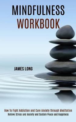 Mindfulness Workbook(English, Paperback, Long James)