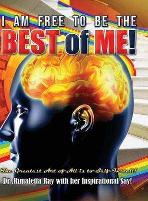 I am Free to Be the Best of Me!(English, Hardcover, Ray Rimaletta Dr)
