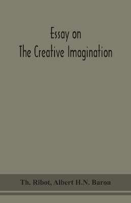 Essay on the creative imagination(English, Paperback, Ribot Theodule Armand)