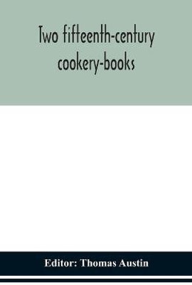Two fifteenth-century cookery-books(English, Paperback, unknown)