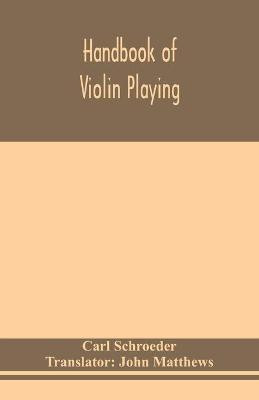 Handbook of violin playing(English, Paperback, Schroeder Carl)