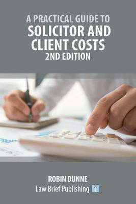 A Practical Guide to Solicitor and Client Costs - 2nd Edition(English, Paperback, unknown)