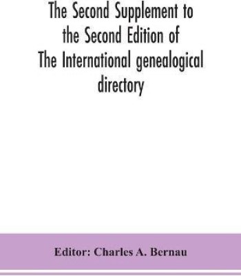 The Second Supplement to the Second Edition of The International genealogical directory(English, Paperback, unknown)