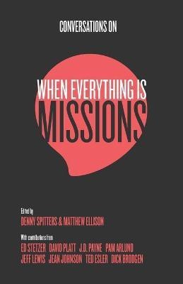 Conversations on When Everything Is Missions(English, Paperback, unknown)