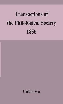 Transactions of the Philological Society 1856(English, Hardcover, unknown)