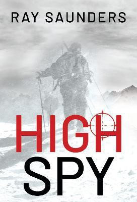 High Spy(English, Paperback, Saunders Ray)