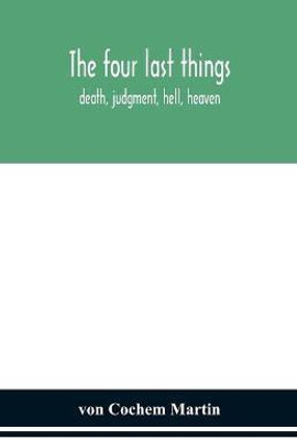 The four last things(English, Paperback, Cochem Martin Von)