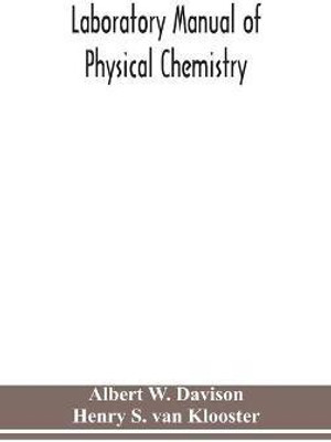 Laboratory manual of physical chemistry(English, Hardcover, W Davison Albert)