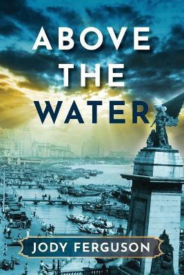 Above the Water(English, Paperback, Ferguson Jody)
