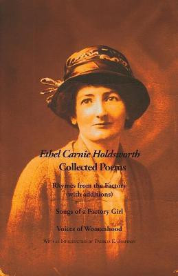 Collected Poems(English, Paperback, Holdsworth Ethel Carnie)
