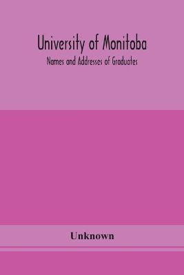 University of Monitoba; Names and Addresses of Graduates(English, Paperback, unknown)