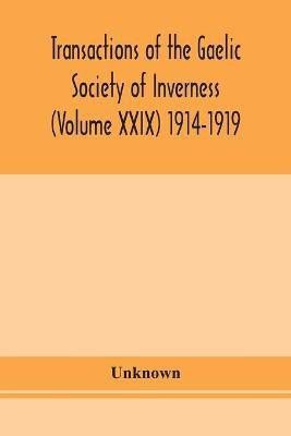 Transactions of the Gaelic Society of Inverness (Volume XXIX) 1914-1919(English, Paperback, unknown)