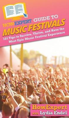 HowExpert Guide to Music Festivals(English, Hardcover, Howexpert Lydia)