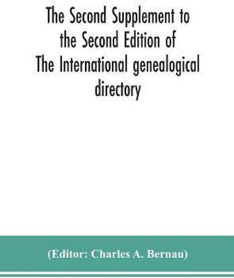 The Second Supplement to the Second Edition of The International genealogical directory(English, Hardcover, unknown)