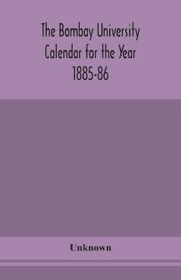 The Bombay University Calendar for the Year 1885-86(English, Paperback, unknown)
