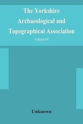 The Yorkshire Archaeological and Topographical Association. Record Series Volume IV. Wills in the York Registry from 1636 to 1652(English, Paperback, unknown)