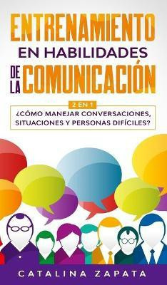 Entrenamiento en habilidades de la comunicacion(Spanish, Hardcover, Zapata Catalina)