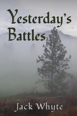 Yesterday's Battles(English, Paperback, Whyte Jack)