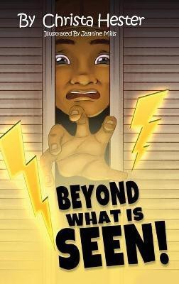 Beyond What is Seen(English, Hardcover, Hester Christa)