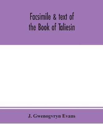 Facsimile & text of the Book of Taliesin(English, Paperback, Gwenogvryn Evans J)