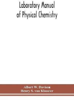 Laboratory manual of physical chemistry(English, Paperback, W Davison Albert)