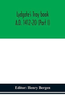 Lydgate's Troy book. A.D. 1412-20 (Part I)(English, Paperback, unknown)